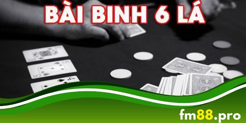 Cách chơi bài binh 6 la hay