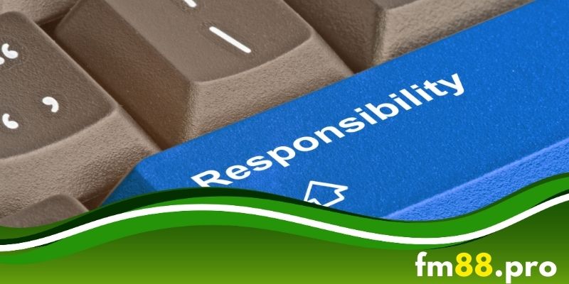Nội dung FM88 trong chính sách chơi có trách nhiệm