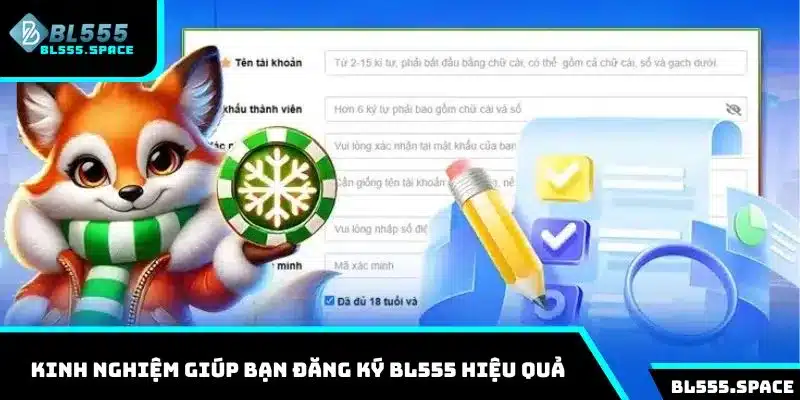 Cách đăng ký BL555 chi tiết nhất 2026 cho người mới 3 Những kinh nghiệm giúp bạn đăng ký BL555 hiệu quả