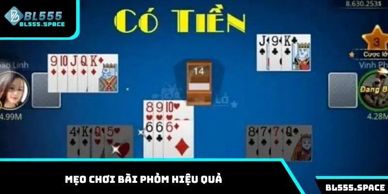Hướng dẫn cách chơi bài Phỏm chuẩn xác cho người mới BL555 3 Tổng hợp các mẹo chơi bài Phỏm hiệu quả từ cao thủ BL555